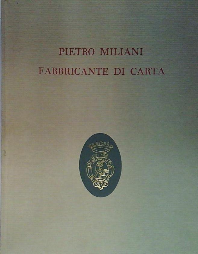 Pietro Miliani fabbricante di carta.