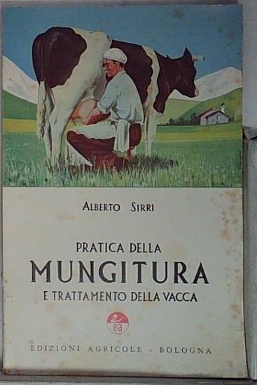 "PRATICA DELLA MUNGITURA E TRATTAMENTO DELLA VACCA Terza Edizione"