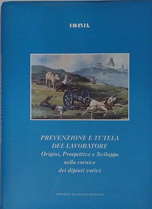 prevenzione e tutela del lavoratore nella cornice dei dipinti votivi