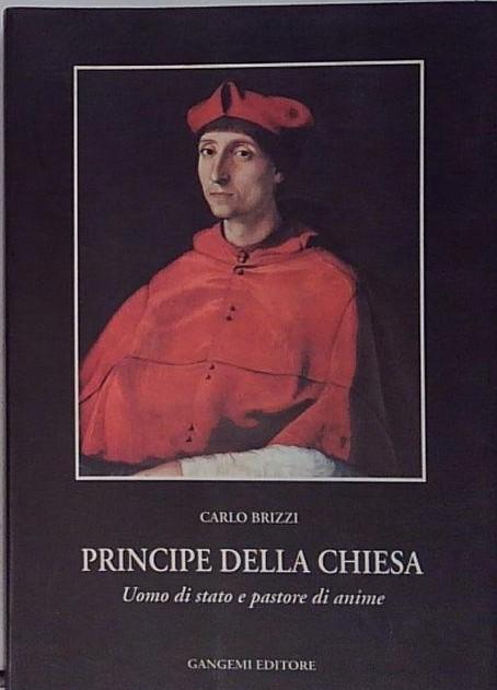 Principe della Chiesa. Uomo di Stato e pastore di anime