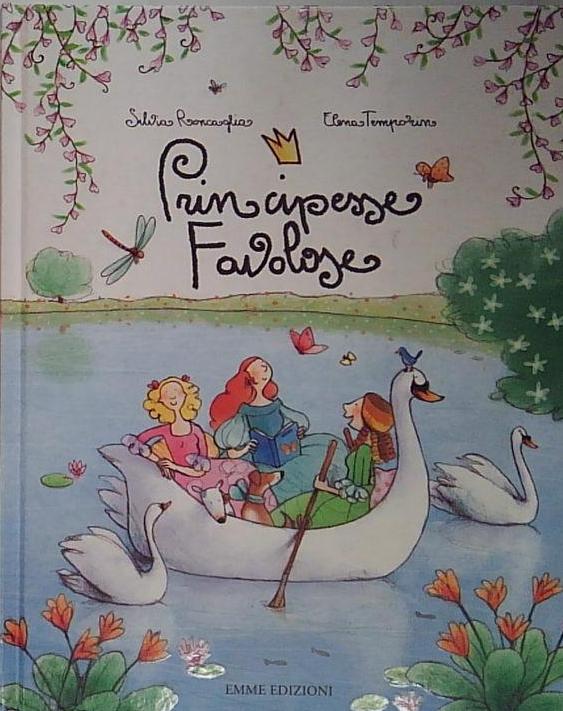 Principesse favolose. Ediz. illustrata