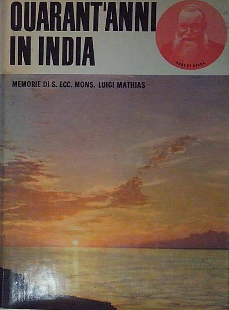 quarant'anni di missione in India vol 1