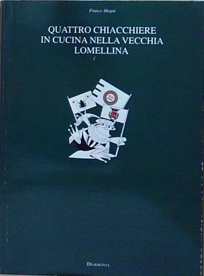 QUATTRO CHIACCHIERE IN CUCINA NELLA VECCHIA LOMELLINA