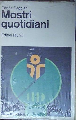 Reggiani MOSTRI QUOTIDIANI Editori Riuniti