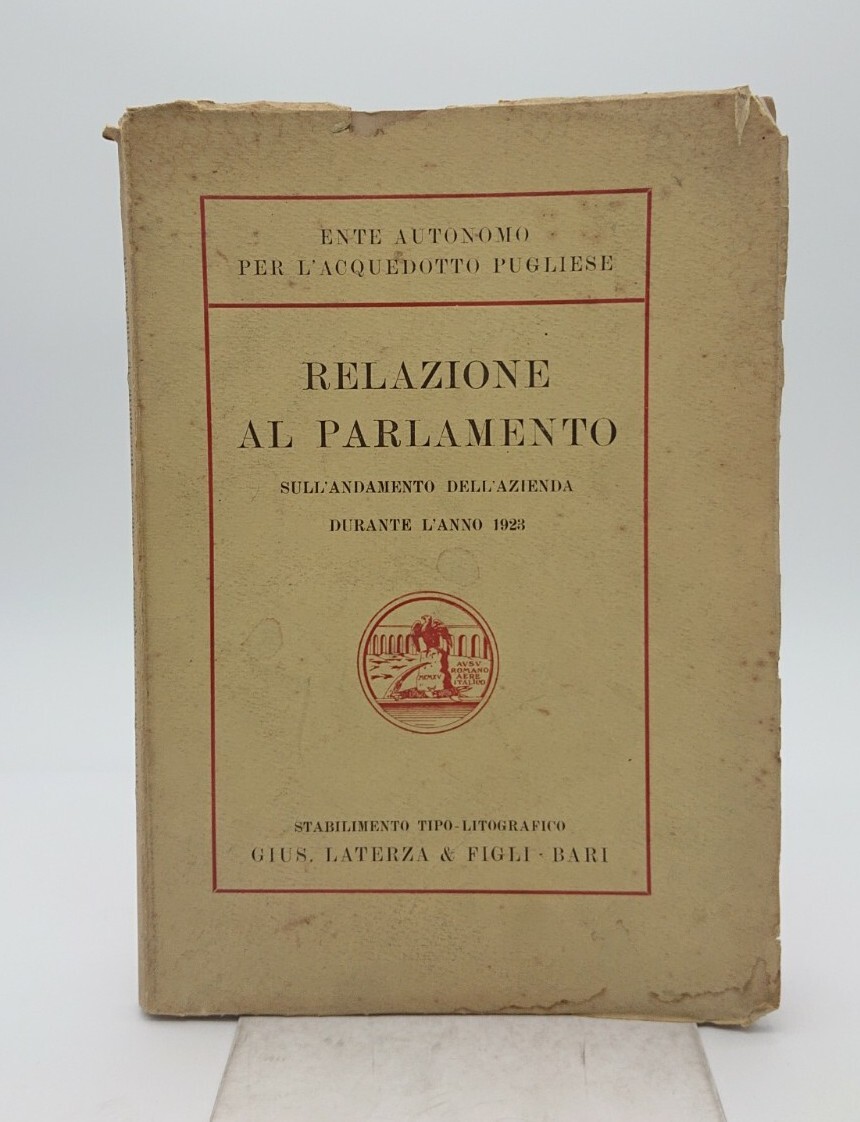 RELAZIONE AL PARLAMENTO 1923 Ente autonomo acquedtto pugliese Laterza 1924