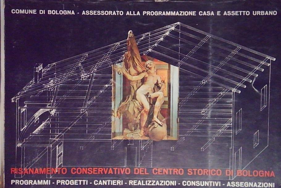 risanamento conservativo del centro storico di bologna programma progetti cantie