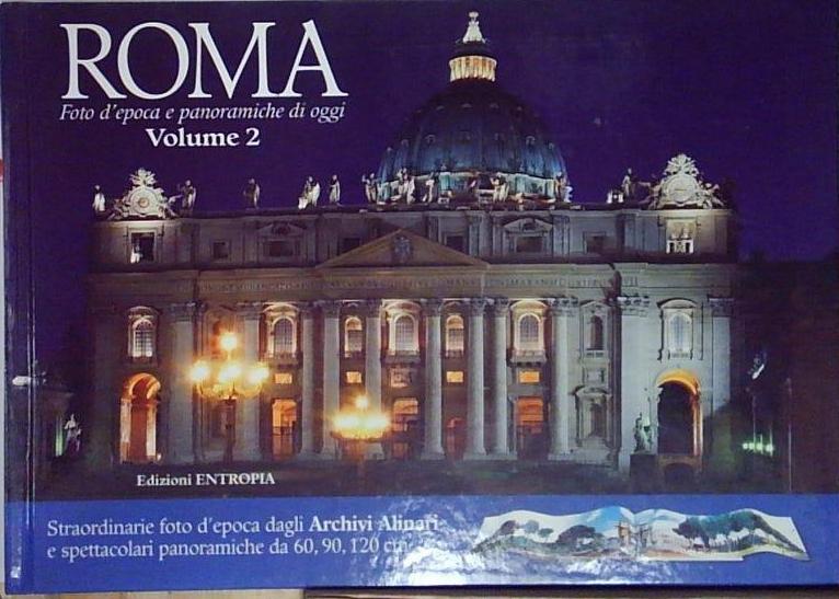 Roma. Foto d'epoca e panoramica di oggi volume 2