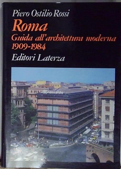 Roma. Guida all'architettura moderna 1909-1984.