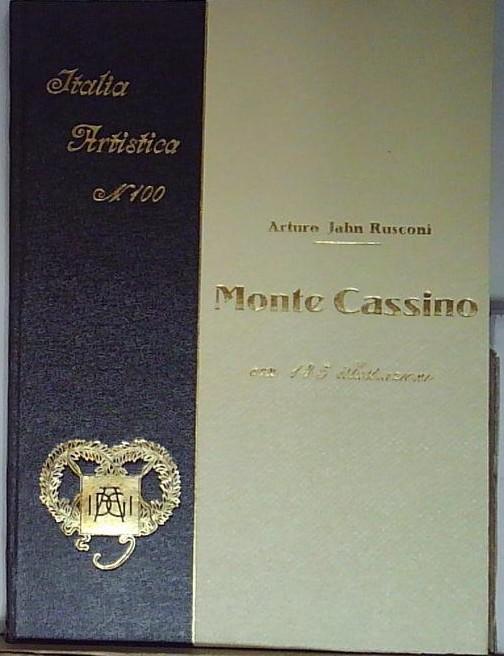 Rusconi arturo jahn. MONTE CASSINO. COLLANA ITALIA ARTISTICA