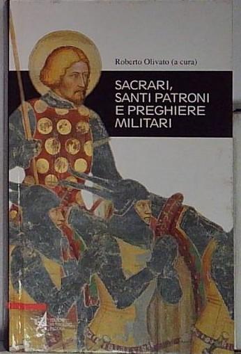 Sacrari, santi patroni e preghiere militari