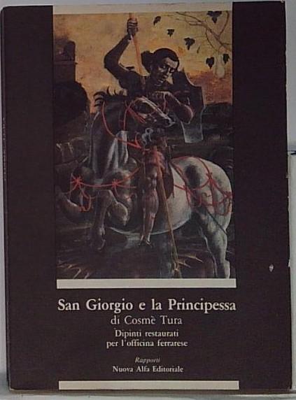SAN GIORGIO E LA PRINCIPESSA DI COSME' TURA.