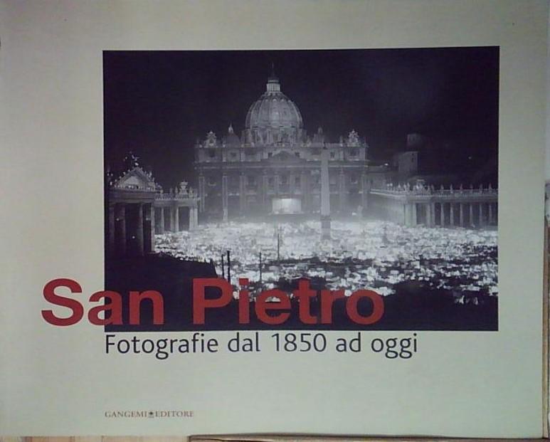 San Pietro. Fotografie dal 1850 ad oggi.