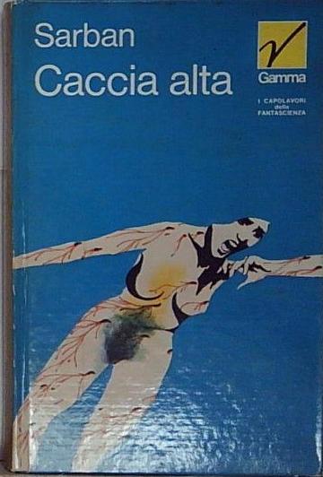 sarban CACCIA ALTA ed.DE CARLO 1974 GAMMA IL FANTALIBRO n.13 …