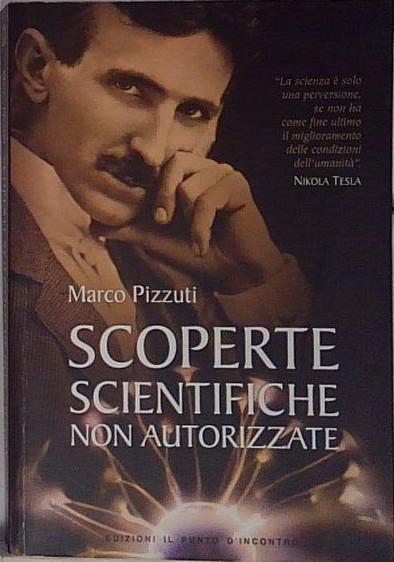 Scoperte scientifiche non autorizzate. Oltre la verità ufficiale