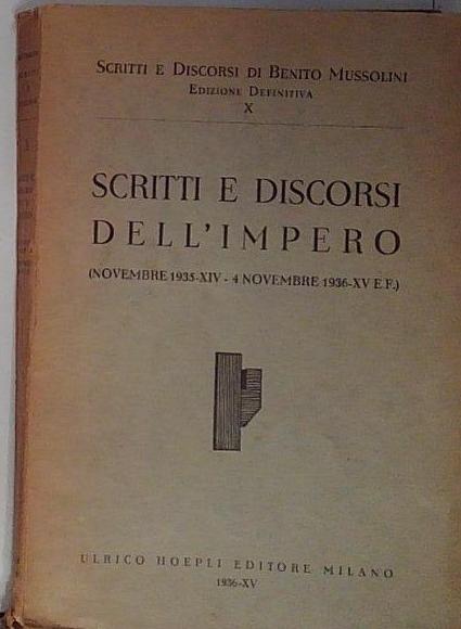 Scritti e discorsi dell'impero. (Novembre 1935-XIV - 4 Novembre 1936-XV …