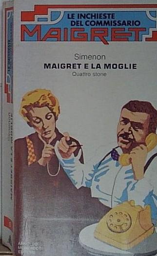 Simenon MAIGRET E LA MOGLIE. QUATTRO STORIE - PRI