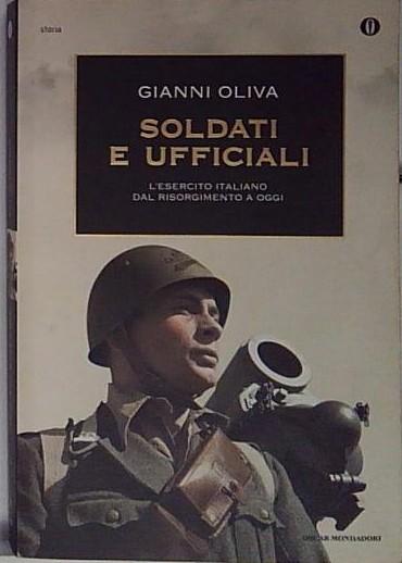 Soldati e ufficiali. L'esercito italiano dal Risorgimento a oggi
