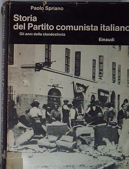 Storia del Partito Comunista Italiano. Gli anni della clandestinità (Vol. …