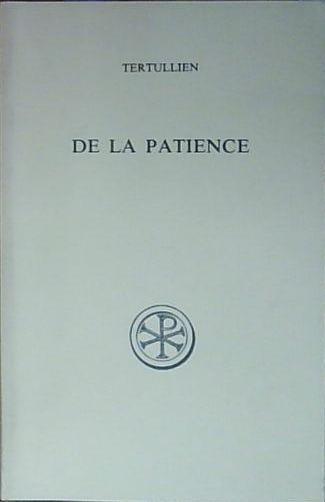 Tertullien DE LA PATIENCE. EDITION BILINGUE FRANCAIS-LATIN Cerf