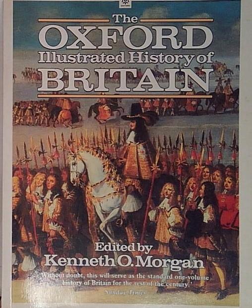 THE OXFORD ILLUSTRATED HISTORY OF BRITAIN Oxford Univ Pr 1998