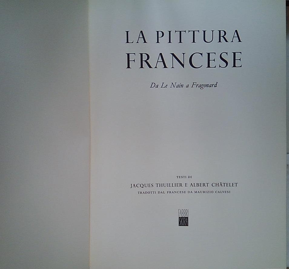 Thuillier jacques LA PITTURA FRANCESE - DA LE NAIN A …