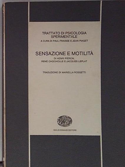 Trattato di psicologia sperimentale. Sensazione e motilità