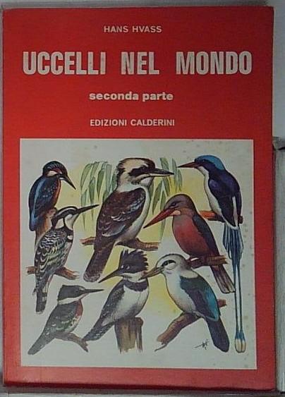 UCCELLI NEL MONDO Seconda Parte: Piciformi, Apodiformi,Coliiformi,Trogoni,Coraci