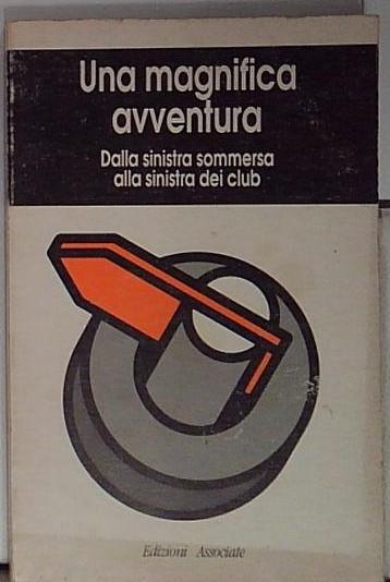 Una magnifica avventura. Dalla sinistra sommersa alla sinistra dei club