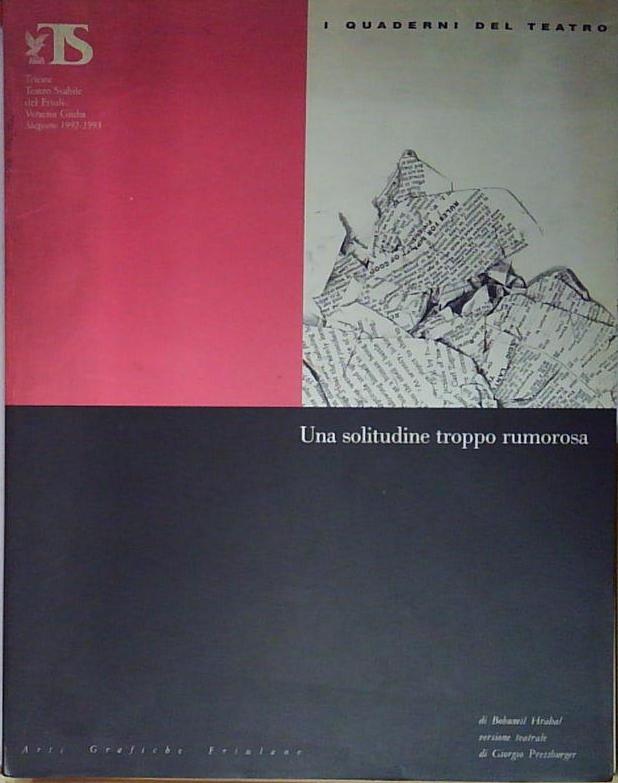 UNA SOLITUDINE TROPPO RUMOROSA arti grafiche