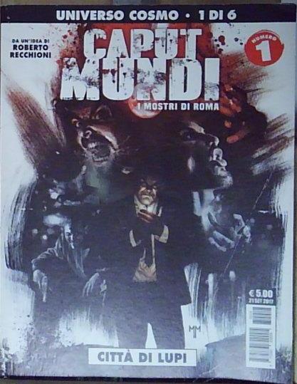 UNIVERSO COSMO 1 DI 6 CITTÀ DI LUPI CAPUT MUNDI …