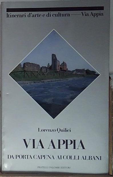 Via Appia. Da Porta Capena ai Colli Albani (Vol. 1)