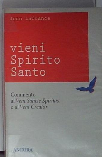 Vieni Spirito Santo. Commento al «Vieni Sancte Spiritus» e al …