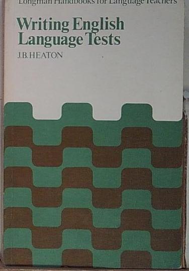 Writing English Language Tests: A Practical Guide for Teachers of …