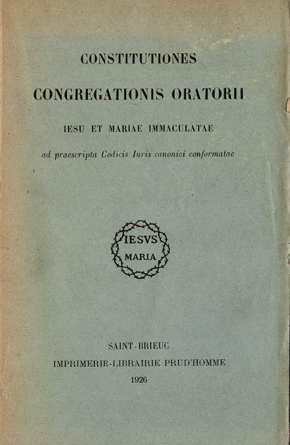 Constitutiones Congregationis Oratorii Iesu et Mariae immaculatae ad praescripta Codicis …