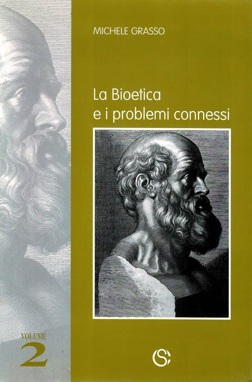 La Bioetica e i problemi connessi