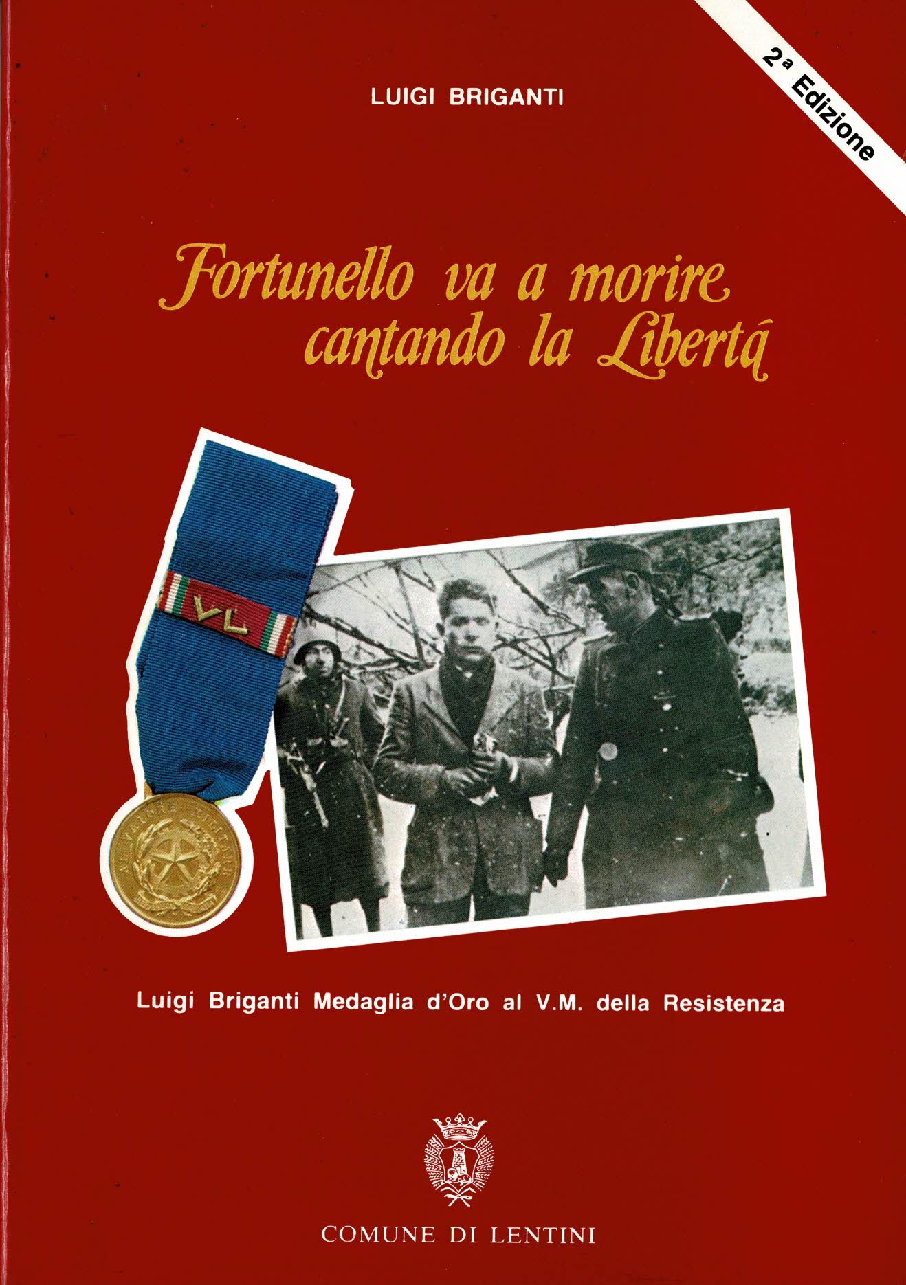 Fortunello va a morire cantando la Libertà Luigi Briganti medaglia …