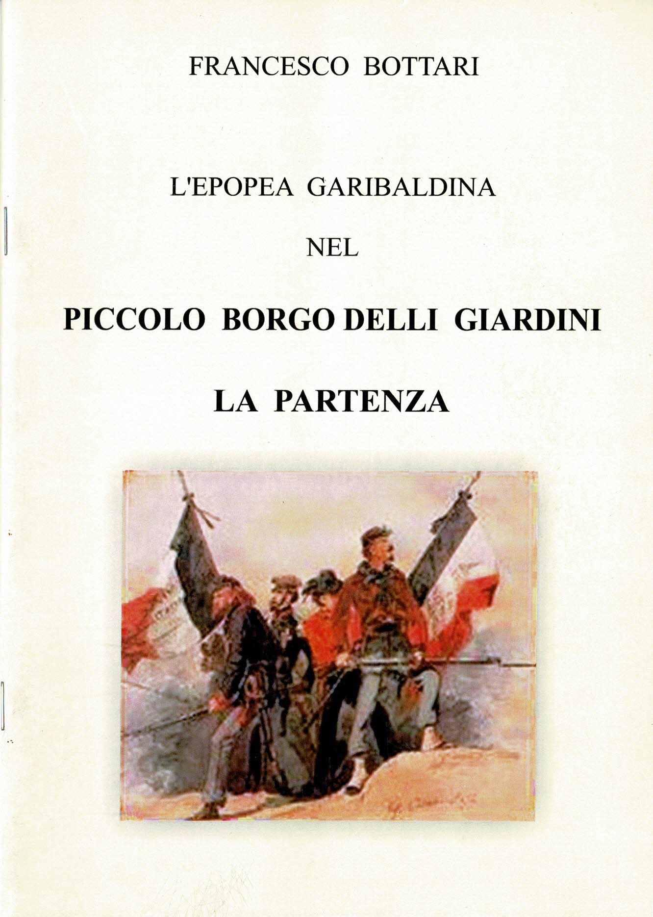 L'epopea garibaldina nel Piccolo Borgo Delli Giardini La partenza
