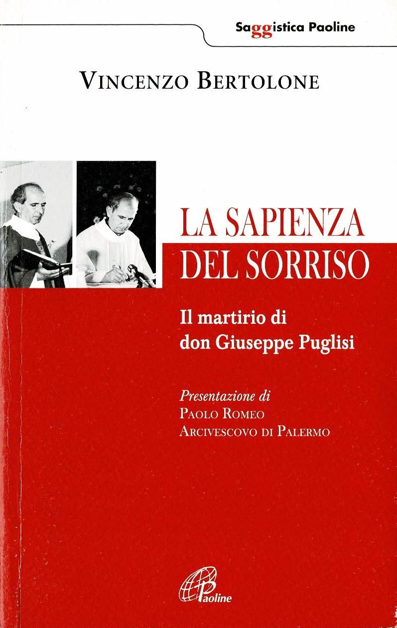 La sapienza del sorriso Il martirio di don Giuseppe Puglisi …