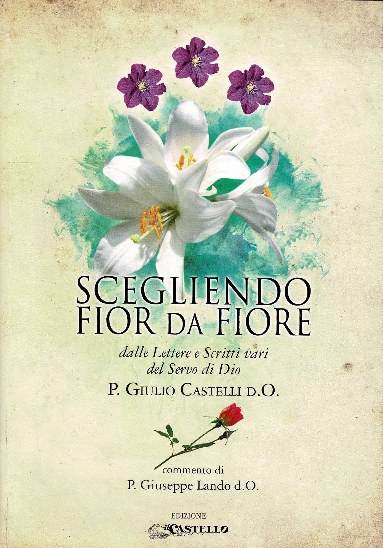 Scegliendo fior da fiore Dalle lettere e scritti vari del …