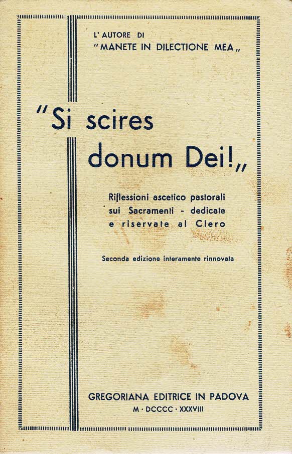 "Si scires donum Dei!" Riflessioni ascetico pastorali sui Sacramenti dedicate …