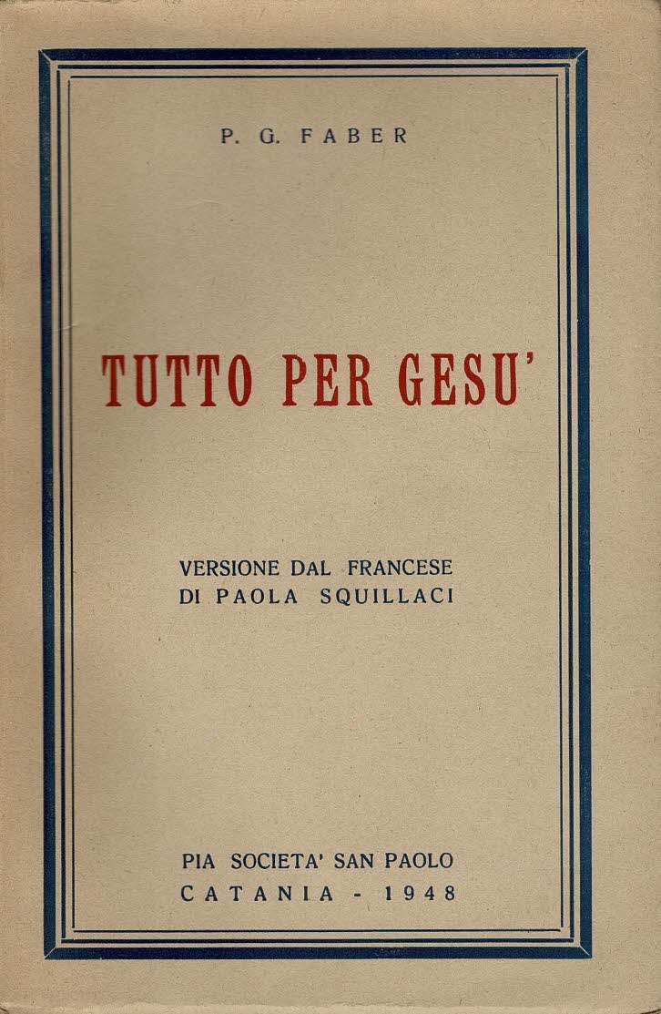 Tutto per Gesù ossia le vie facili dell'amor divino Traduzione …