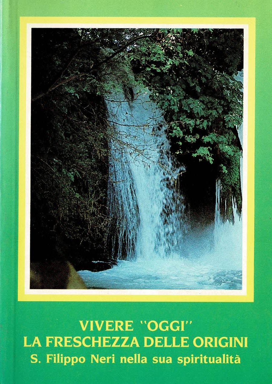 Vivere "oggi" la freschezza delle origini S. Filippo Neri nella …