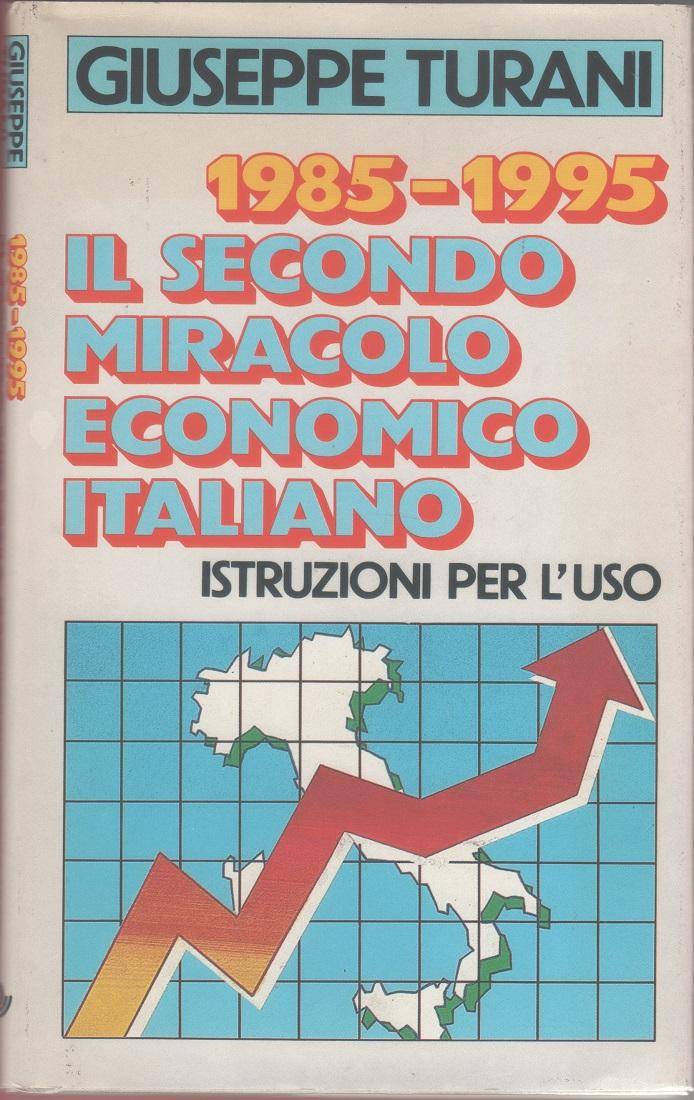 1895-1995 Il secondo miracolo economico italiano. Istruzioni per l'uso. Giuseppe …