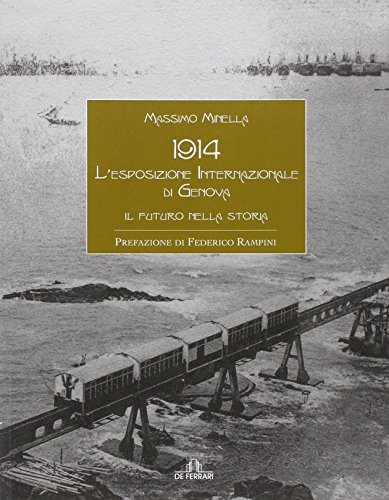 1914. L'Esposizione internazionale di Genova. Il futuro nella storia