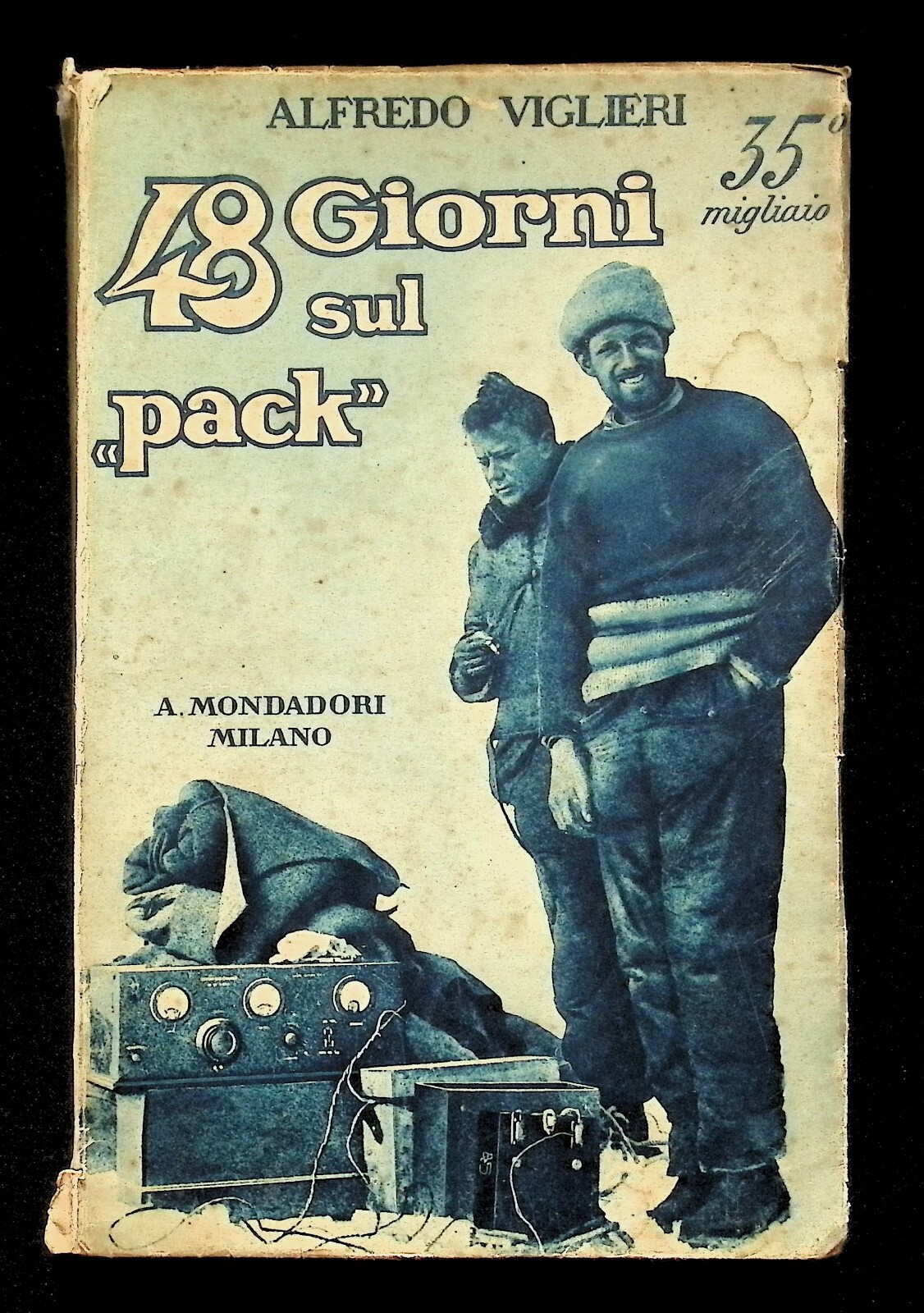 48 Giorni sul Pack Libro Alfredo Viglieri 1^ Edizione 1929 …