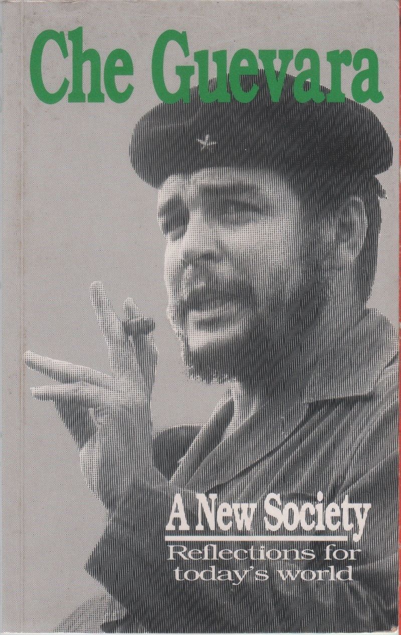 A New Society: reflections for today's world - Ernesto Che …