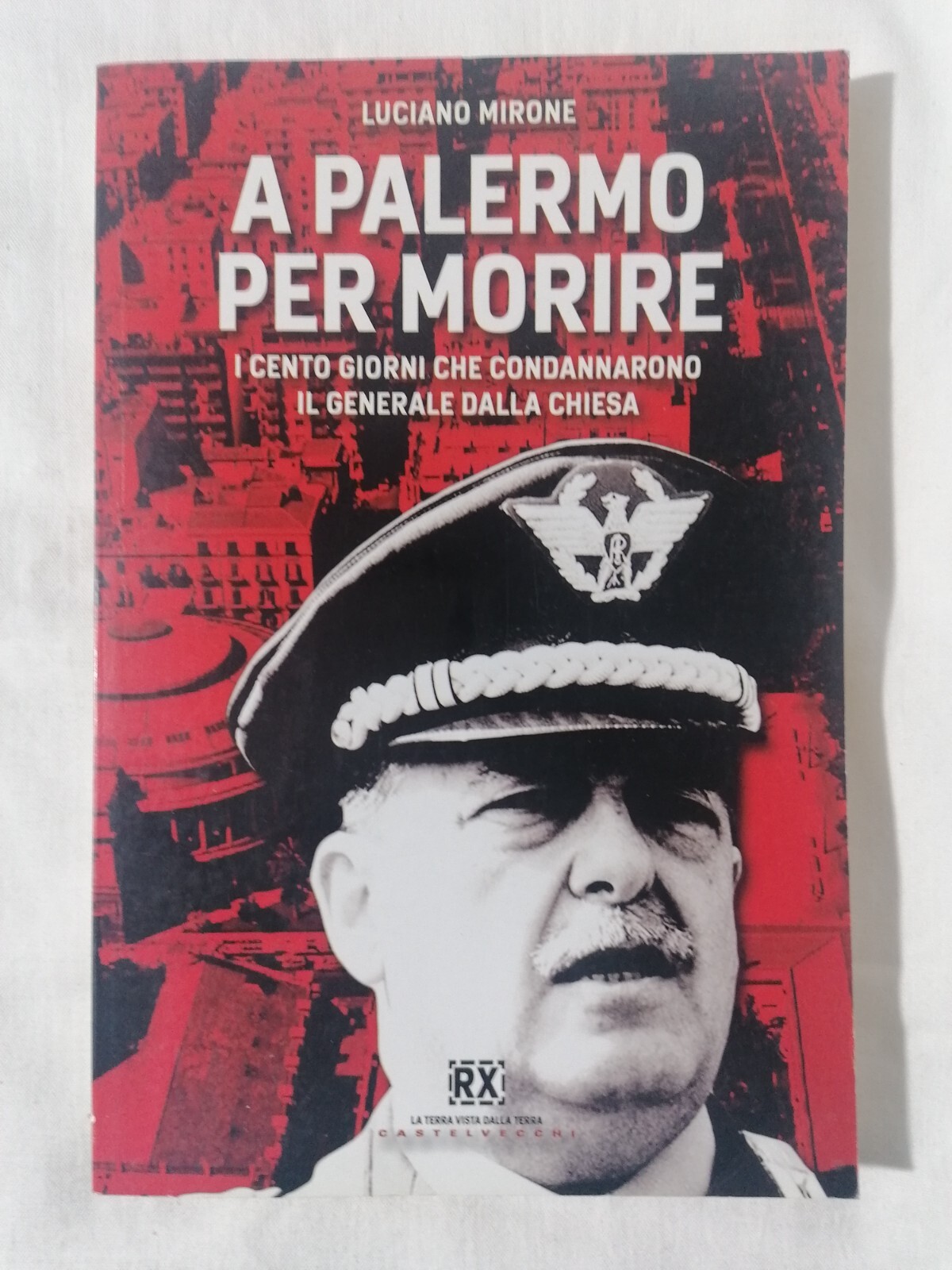 A Palermo per Morire Libro Luciano Mirone generale Dalla Chiesa …