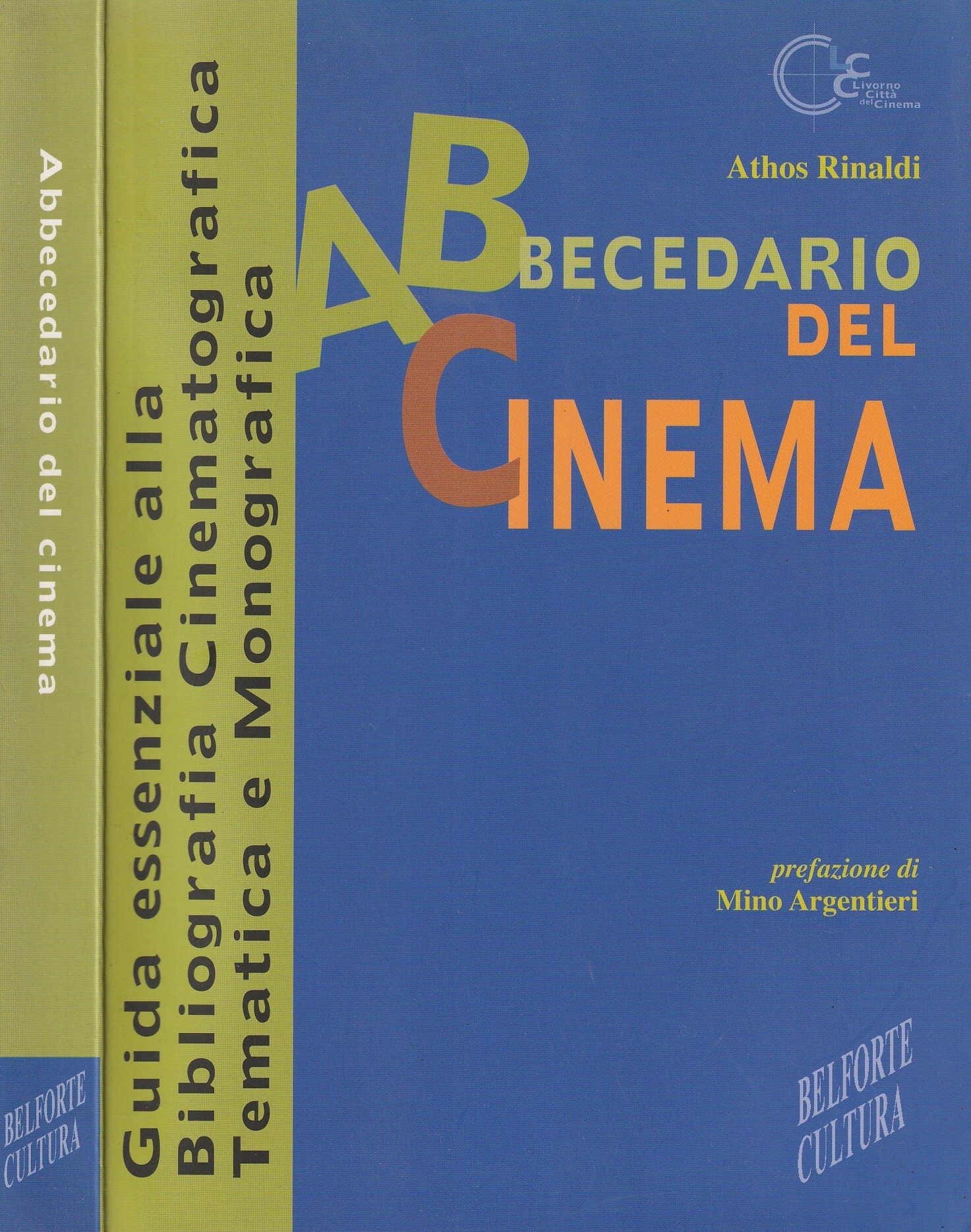 Abbecedario del cinema. Guida essenziale alla bibliografia cinematografica tematica e …