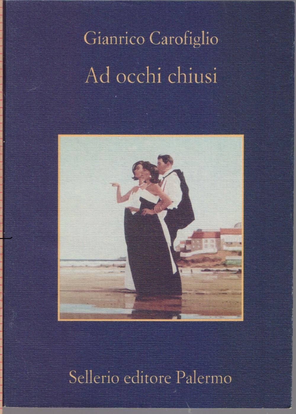 Ad occhi chiusi - Gianrico Carofiglio