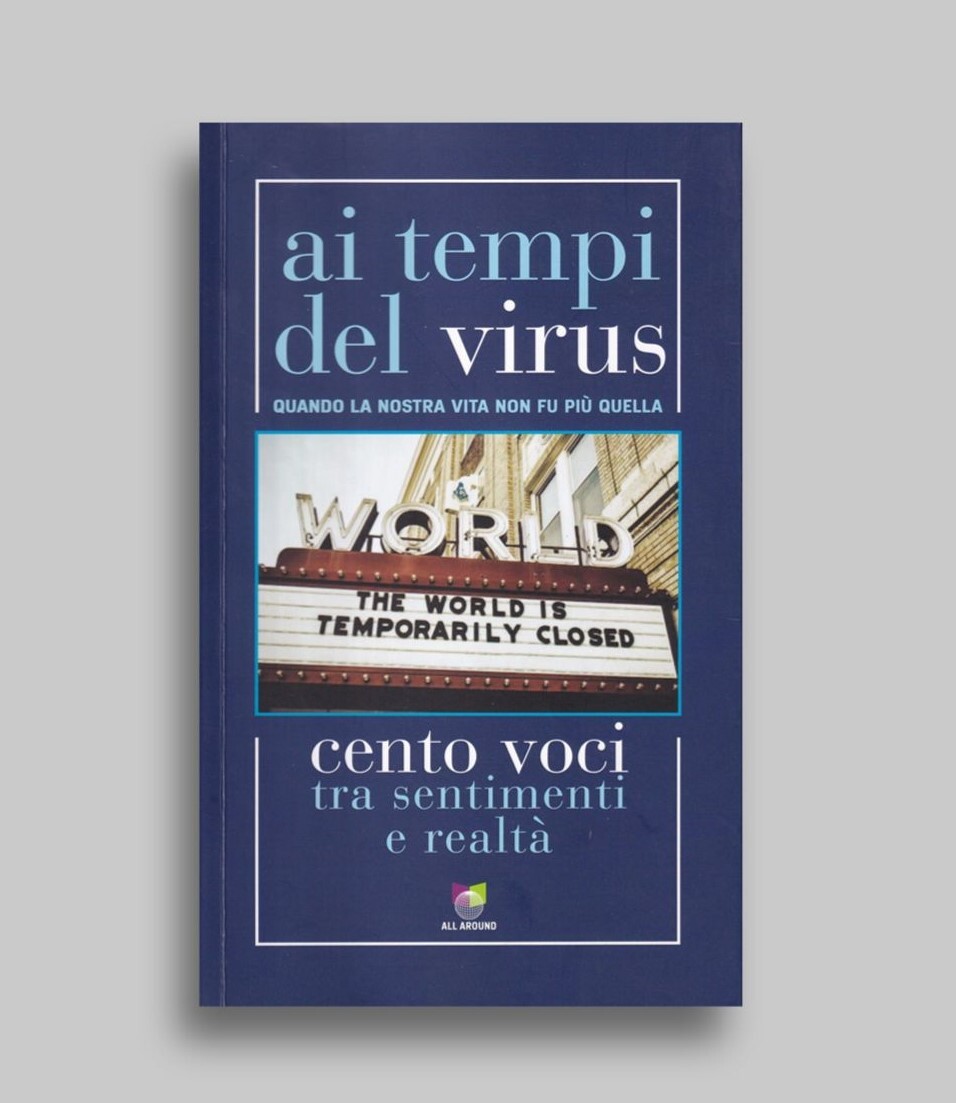 Ai tempi del virus. Quando la nostra vita non fu …